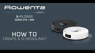 X-PLORER SERIE 275/280: How to create a scheduling and a favorite ? | Rowenta