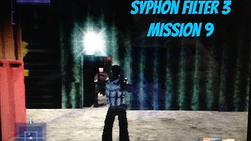Syphon Filter 3 - Mission 9 - Walkthrough