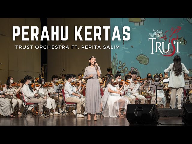 Perahu Kertas | TRUST (Trinity Youth Symphony Orchestra) feat. Pepita Salim class=