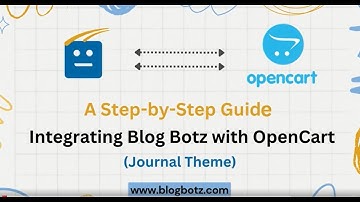 How to Integrate Blog Botz with OpenCart Journal Theme – Step-by-Step Guide!
