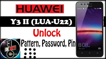 Huawei LUA U22 Hard Reset ( Y3 II ) Unlock Pattern / Password / Pin