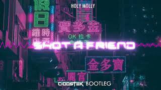 Holy Molly - Shot A Friend (CIOOSTEK BOOTLEG)