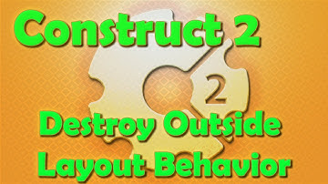 Construct 2 Tutorial - Destroy Outside Layout Behavior