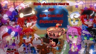 Sonic characters react to FNF Indie Cross Mod //Cuphead Week//