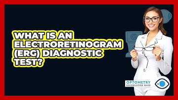 What Is an Electroretinogram (ERG) Diagnostic Test?