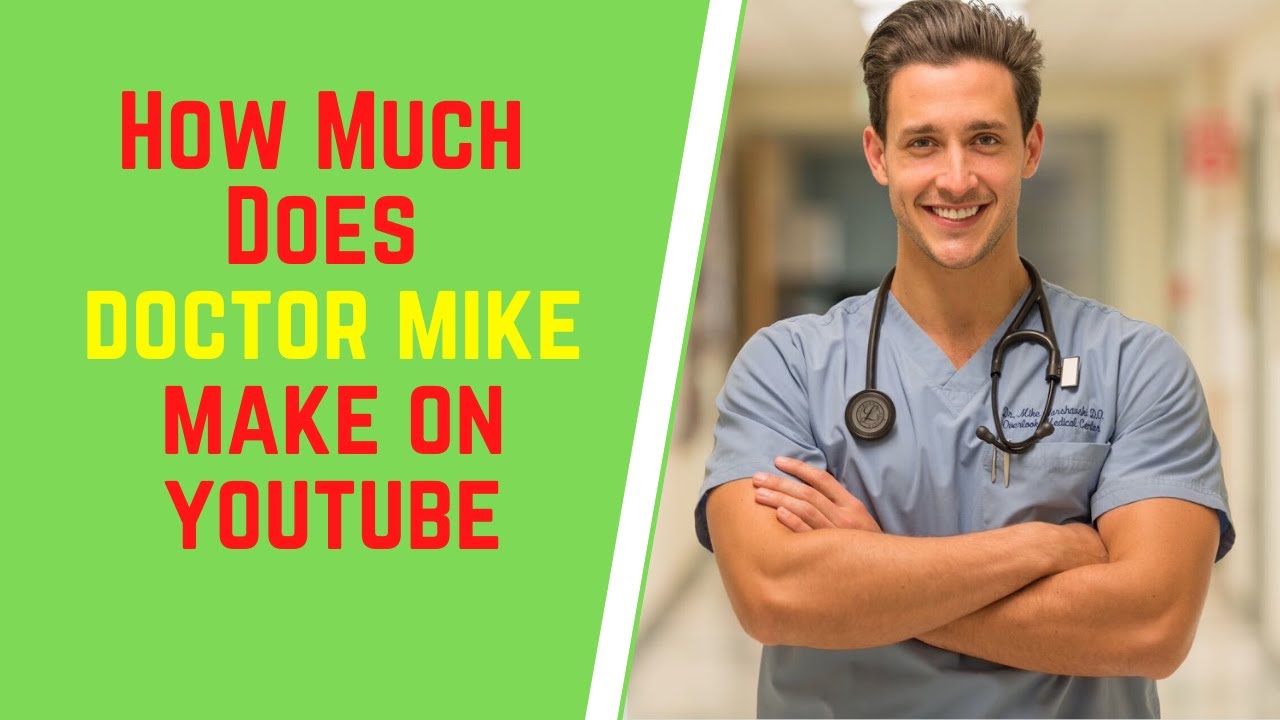 How Much Does Doctor Mike Make On YouTube,Doctor Mike Net Worth - YouTube