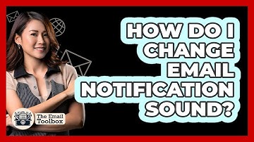 How Do I Change Email Notification Sound?