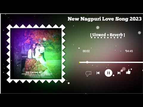 Dila Mein Basalo Slowed Reverb Nagpuri Romantic Song 2023