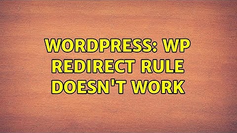 Wordpress: WP redirect rule doesn