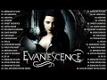 Evanescence Greatest Hits Full Album - Best Songs Of Evanescence Playlist 2023