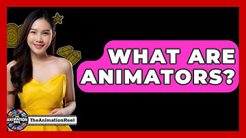 What Are Animators? - The Animation Reel