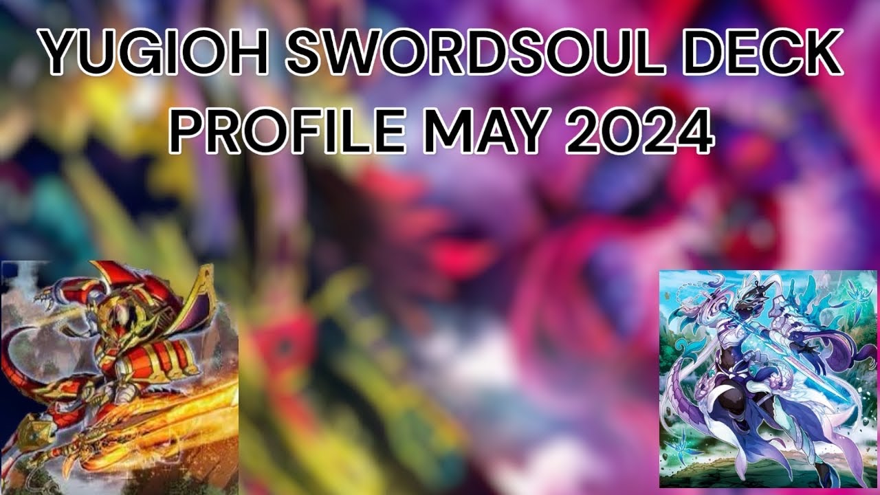 YUGIOH SWORDSOUL DECK PROFILE MAY 2024 #yugiohtcg #yugiohcardgame #yugioh #yugiohmasterduel YUGIOH SWORDSOUL DECK PROFILE MAY 2024 #yugiohtcg #yugiohcardgame #yugioh #yugiohmasterduel