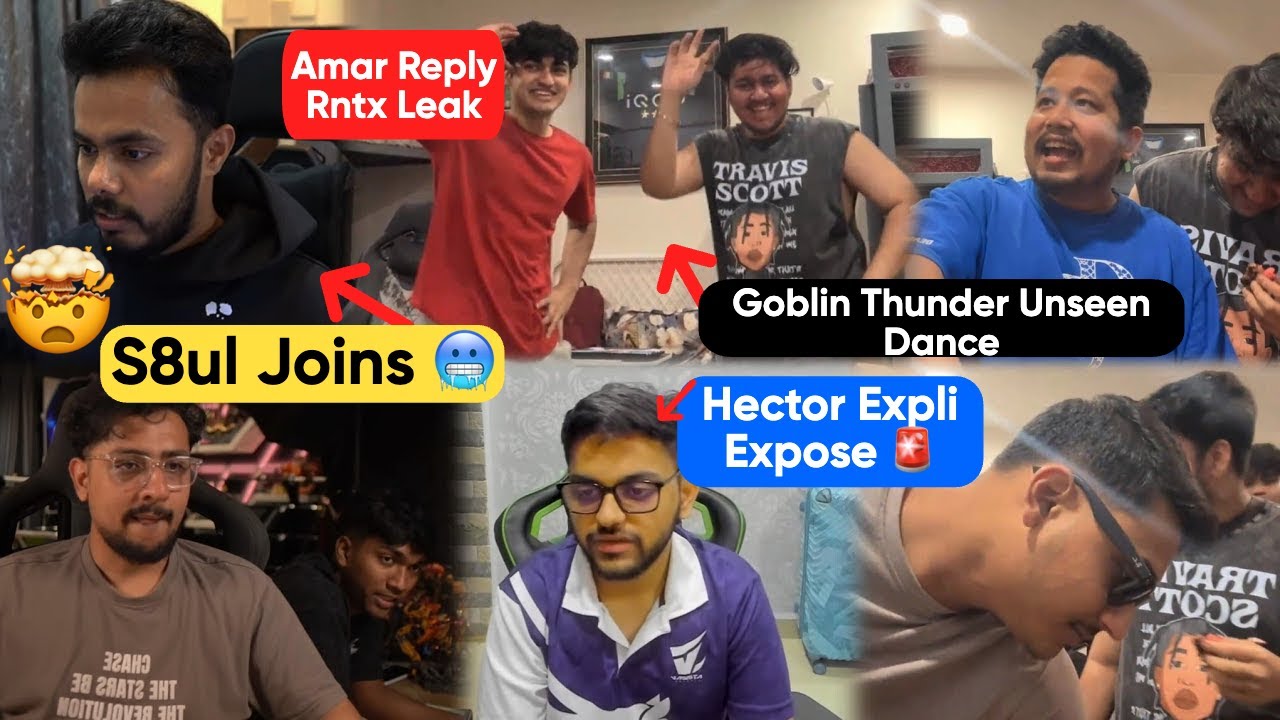 Goblin Thunder Unseen Dance *S8UL joins🥶 Hector Expli Expose 🚨 Amar reply RNTX Leak 😯 