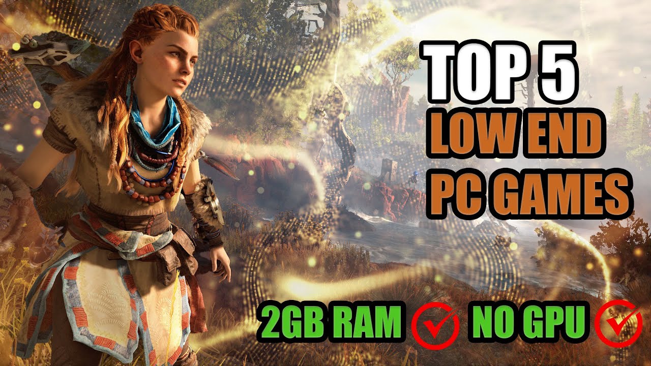 Top 5 Best Games For Low End Pc(2GB RAM / 4GB RAM / 256MB VRAM / 512MB ...