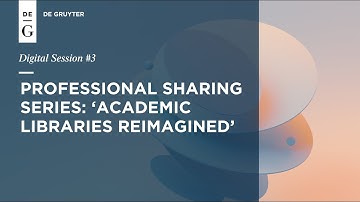 Professional sharing series #3 ‘Academic Libraries Reimagined’