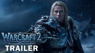 WARCRAFT 2: Wrath of the Lich King (2026) - First Trailer | Blizzard Movie 
