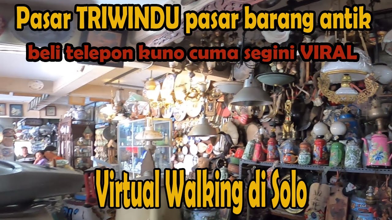 virtual walking - jalan jalan di pasar Triwindu  kota Solo - Pasar barang antik yang murah murah