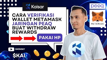 ✅ BUAT WD! INI CARA VERIFY WALLET METAMASK KAISAR NETWORK DI JARINGAN PEAQ PASTI VERIFIED!