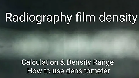 Radiography film density ll RT film density calculation & range ll How to use densitometer?