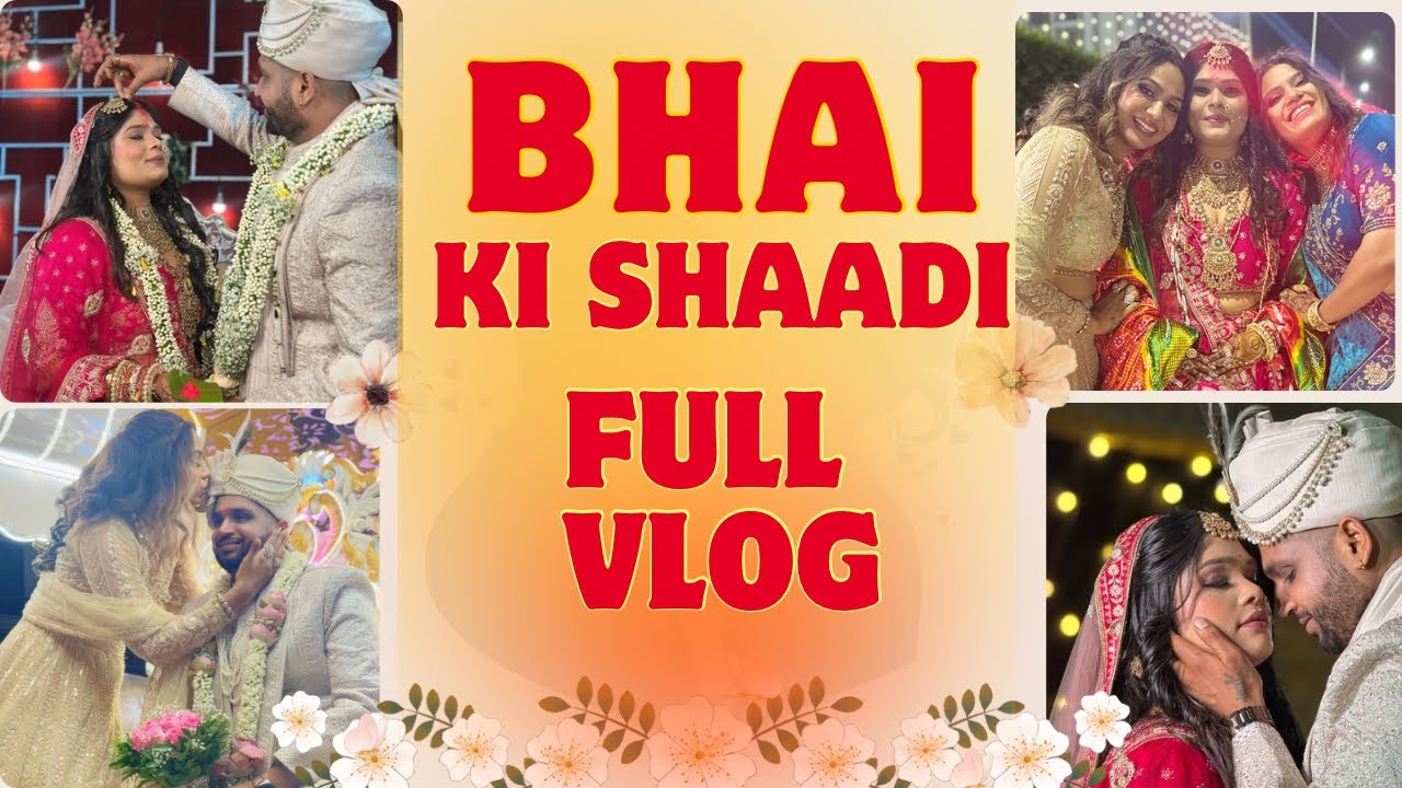 Bhai Ki Shaadi Full Vlog😍✨ (112/365) Chaitalipatel 2025