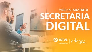 Webinar TOTVS IP | Secretaria Digital by DocXpress 💻📑📂