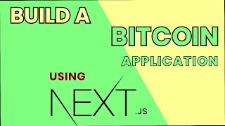 🔴How to build a bitcoin application using NextJs for Beginners 