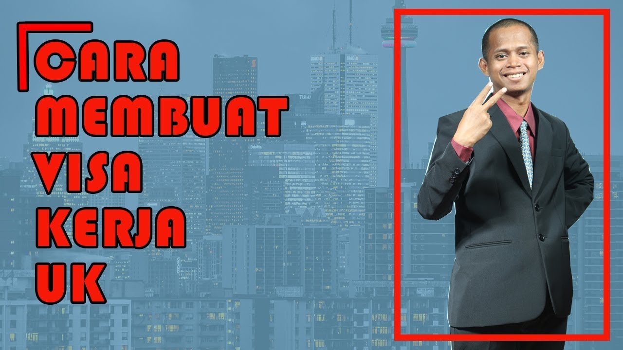 Cara Membuat Visa Kerja UK 