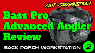 Porch 2:  Bass Pro Advanced Angler Tackle Bag Review