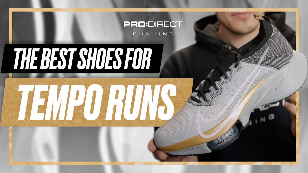 THE BEST RUNNING SHOES FOR TEMPO | PRO:DIRECT RUNNING - YouTube