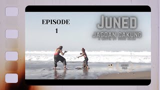 JUNED JAGOAN CHAKUNG THE MOVIE - EPISODE 1