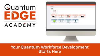 Quantum EDGE Academy - Your Quantum Workforce Development Starts Here