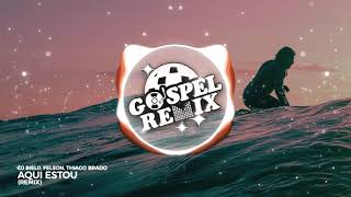 Dj Biel0 ft. Thiago Brado - Aqui Estou (Remix) [Progressive House Gospel]