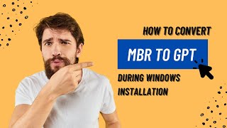 How to convert MBR to GPT during Windows 11/10/8/7 Installation in 2023