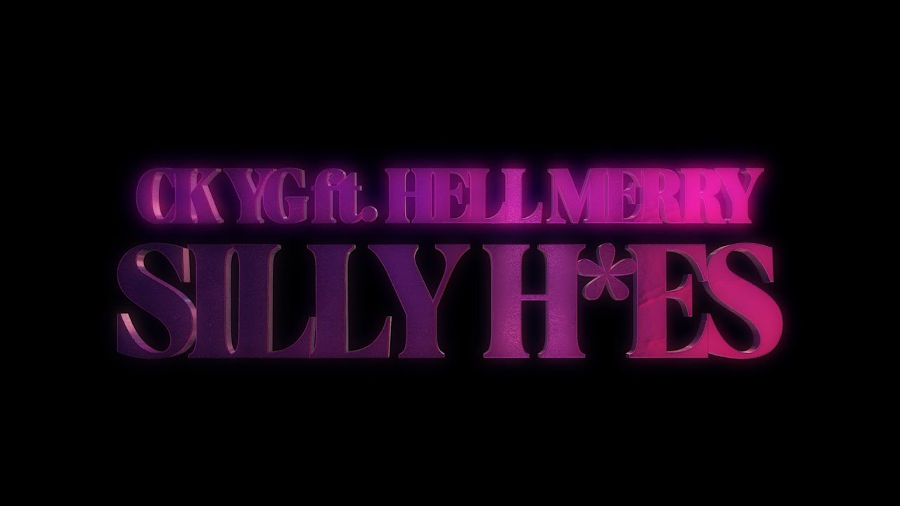 CK YG   Silly Hes ft HELLMERRY Official MusicVideo