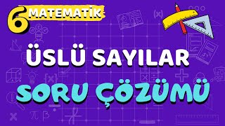 6. Sınıf Matematik Üslü Sayılar (Soru Çözümü) - Yardımcı Öğretmen