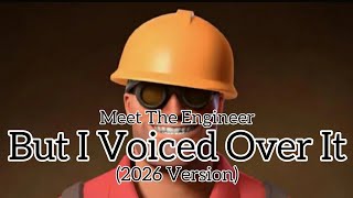 Meet The Engineer But I Voiced over it (2026 Version)