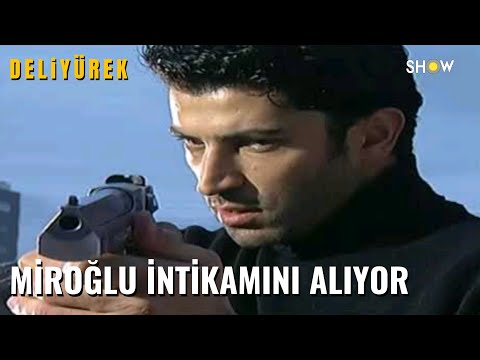 Miroğlu İntikamını Alıyor (SHOW TV) - DELİ YÜREK