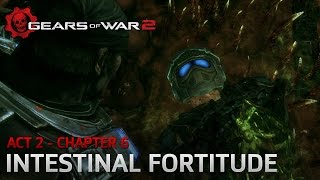 Gears of War 2 - Act 2: Denizens - Chapter 6: Intestinal Fortitude