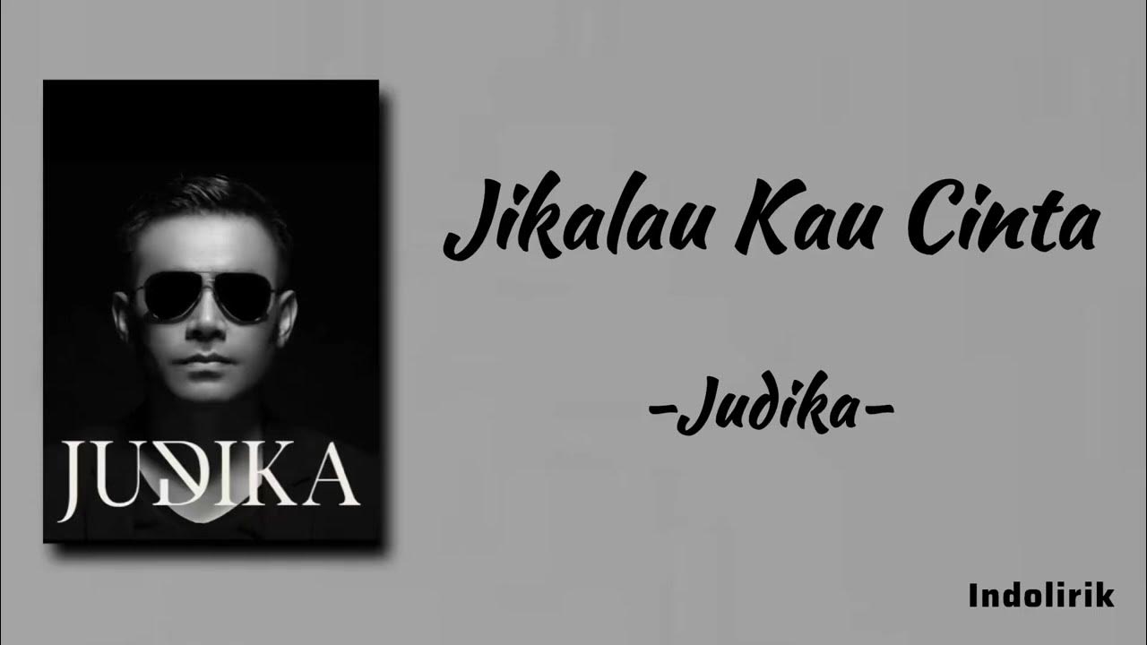 Judika - Jikalau Kau Cinta | Lirik Lagu Judika - Jikalau Kau Cinta | Lirik Lagu