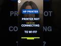 Printer Won’t Connect to Wi-Fi? Fix It in 30 Seconds!