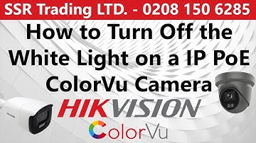 How to Turn off Smart White Light Hikvision IP PoE ColorVu Camera Brightness Settings NVR Via SADP