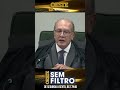 STF: GILMAR DETONA TV GLOBO