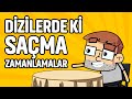 Dizilerde ki Saçma Zamanlamalar | Animasyon