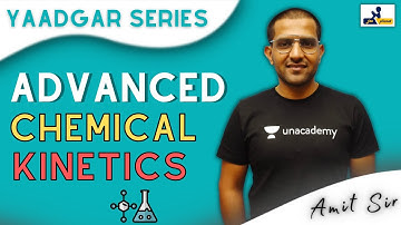 Chemical Kinetics 10 | Advanced Chemical Kinetics | Yaadgar | JEE Planet | Amit Kumar
