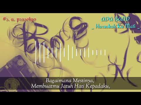 Ada Band - Haruskah ku mati (lirik) Ada Band - Haruskah ku mati (lirik)