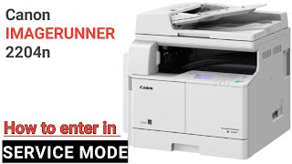 How to enter in Service Mode Canon Imagerunner 2204N