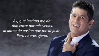 Tú eres ajena (Letra) - Eddy Herrera