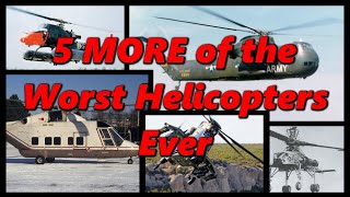 5 More of the Worst Helicopters Ever | History in the Dark