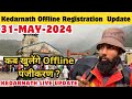 Kedarnath offline registration 2024 kedarnath update today  kedarnath live  kedarnath vlog 2024