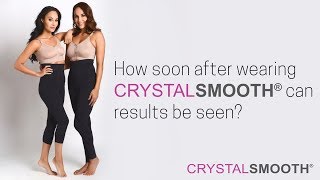 How soon after wearing CRYSTALSMOOTH® anti cellulite leggings will results be seen?